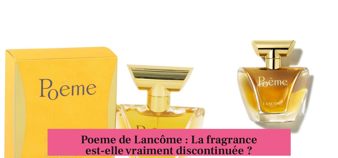 Poeme de Lancôme : La fragrance est-elle vraiment discontinuée ?