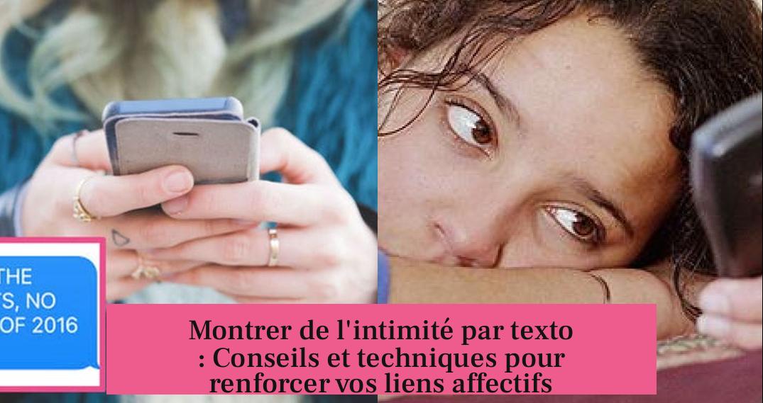 Montrer de l'intimité par texto : Conseils et techniques pour renforcer vos liens affectifs
