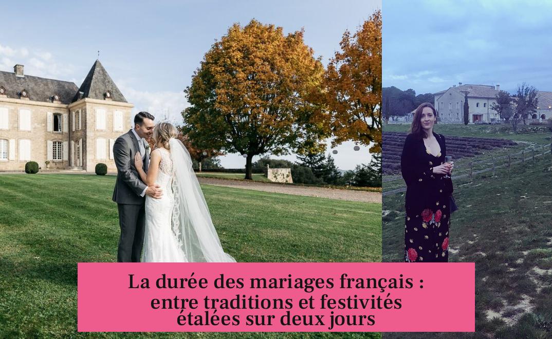 La durée des mariages français : entre traditions et festivités étalées sur deux jours