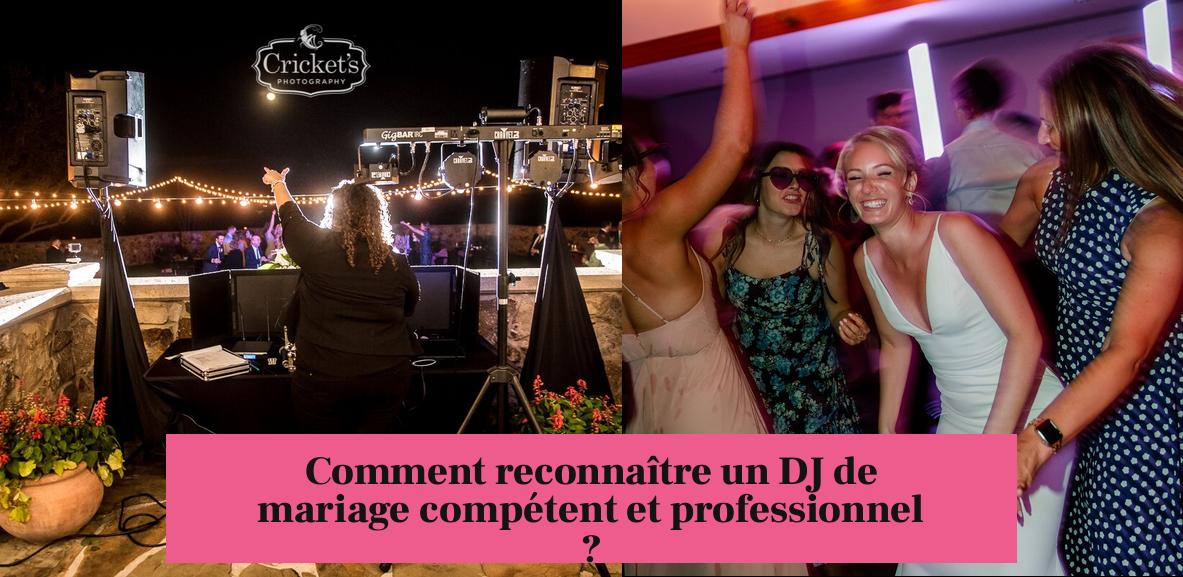 Comment reconnaître un DJ de mariage compétent et professionnel ?