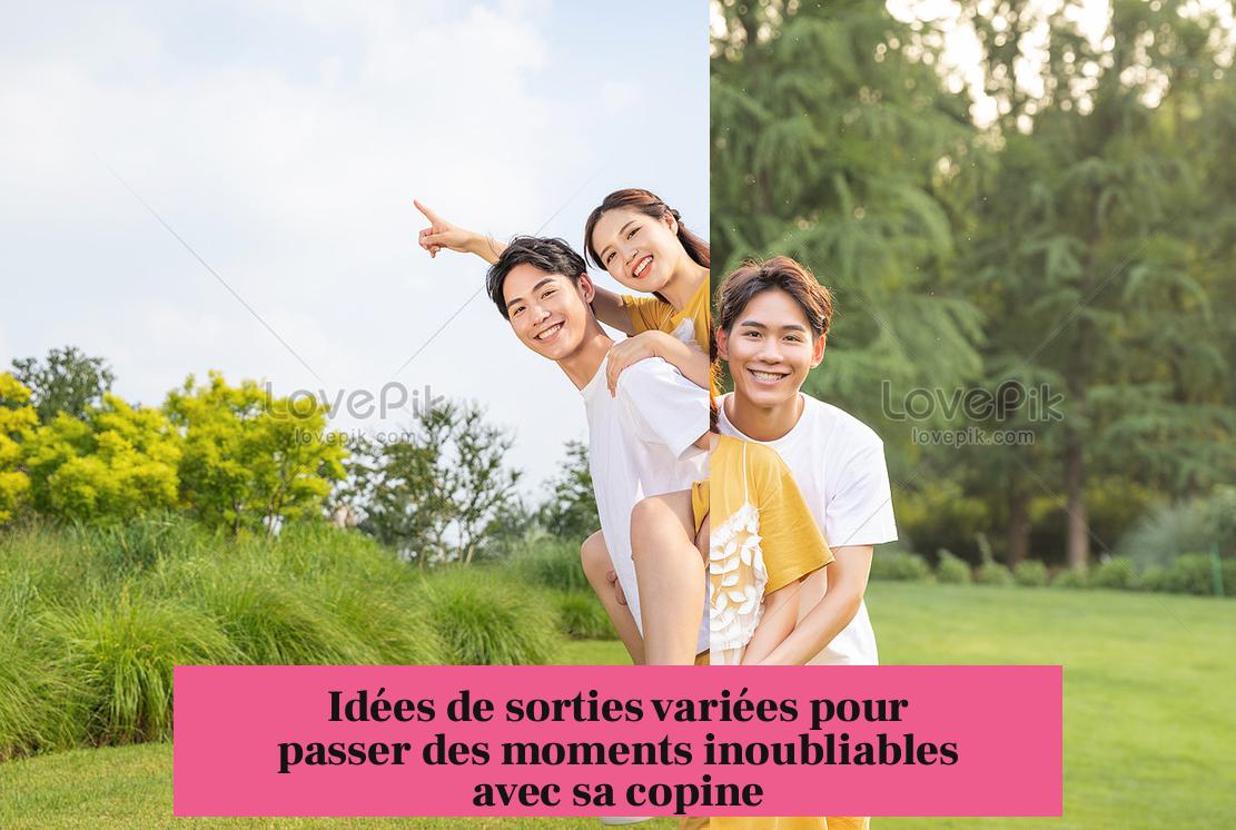 Idées de sorties variées pour passer des moments inoubliables avec sa copine