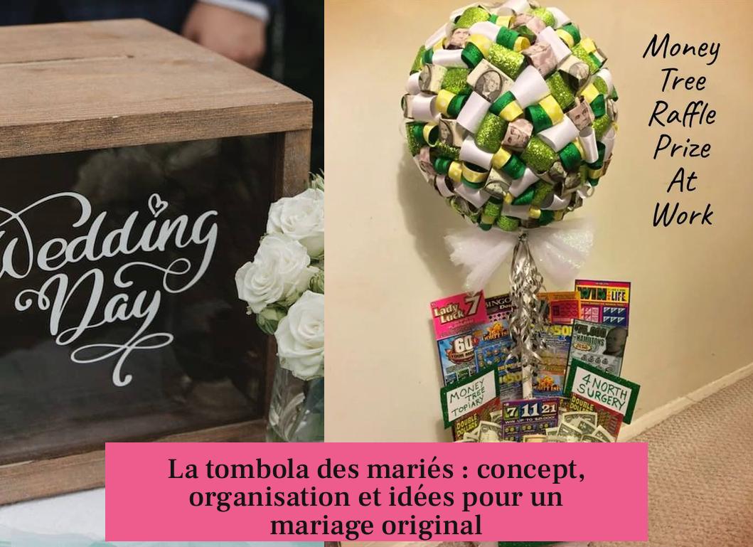 La tombola des mariés : concept, organisation et idées pour un mariage original