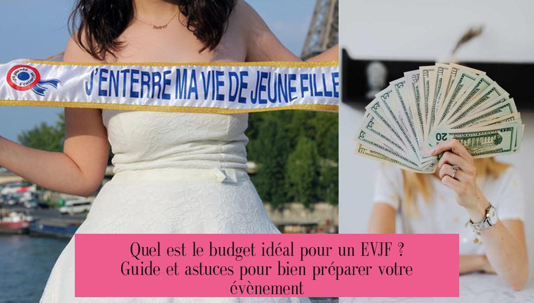 Quel est le budget idéal pour un EVJF ? Guide et astuces pour bien préparer votre évènement