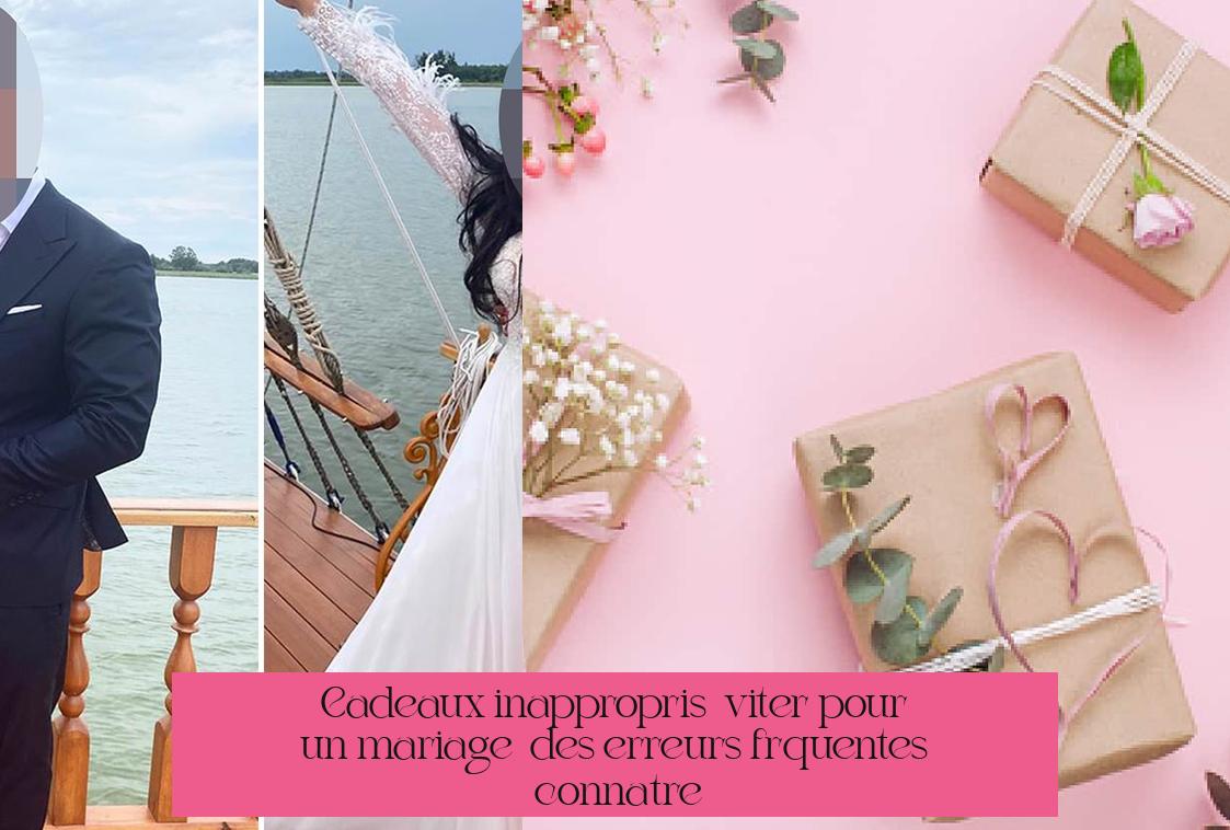 Cadeaux inappropriés à éviter pour un mariage : des erreurs fréquentes à connaître