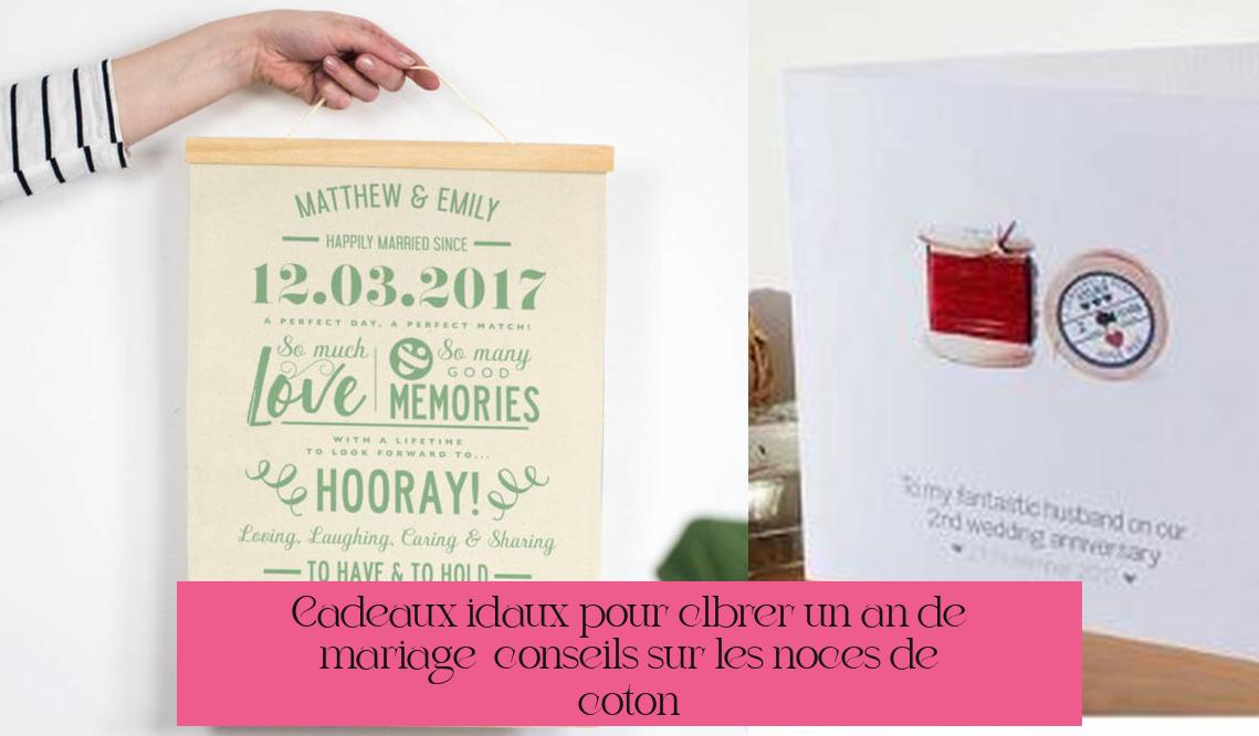 Cadeaux idéaux pour célébrer un an de mariage : conseils sur les noces de coton