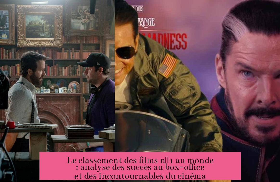 Le classement des films n°1 au monde : analyse des succès au box-office et des incontournables du cinéma
