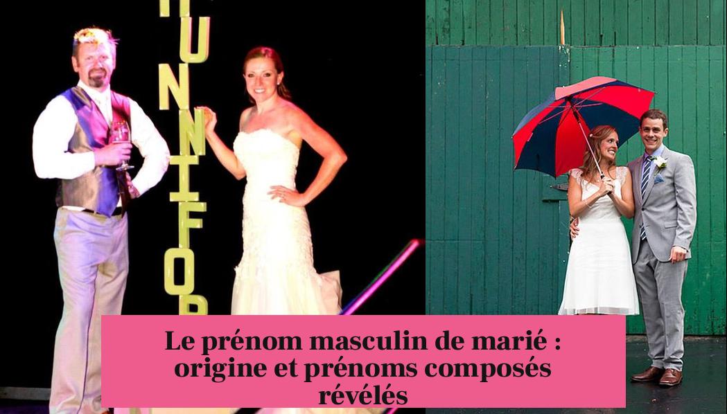 Le prénom masculin de marié : origine et prénoms composés révélés