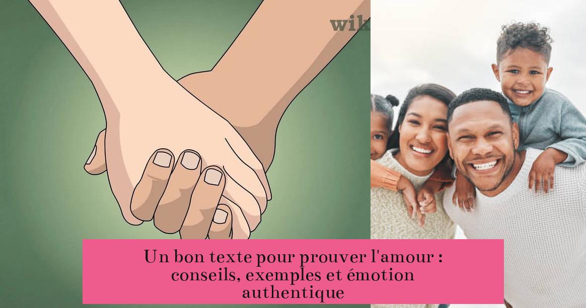 Un bon texte pour prouver l'amour : conseils, exemples et émotion authentique
