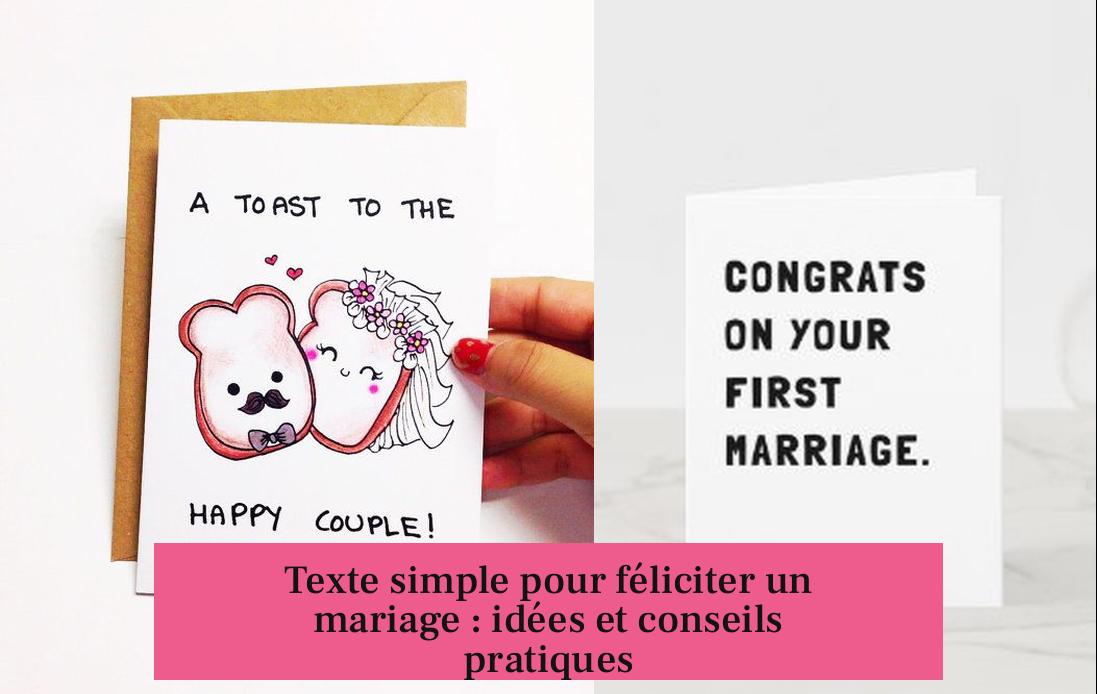 Texte simple pour féliciter un mariage : idées et conseils pratiques