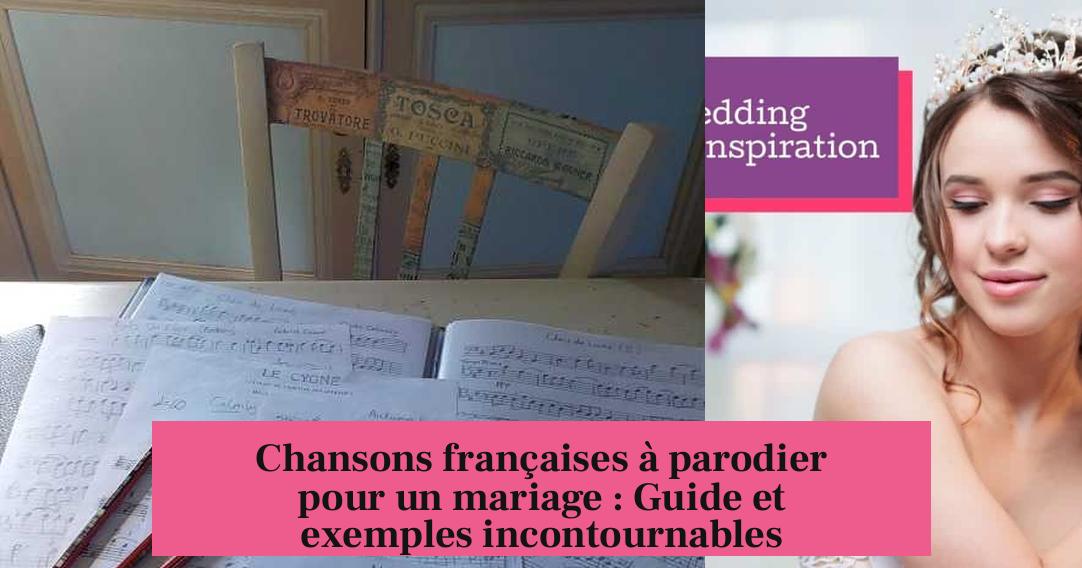 Chansons françaises à parodier pour un mariage : Guide et exemples incontournables