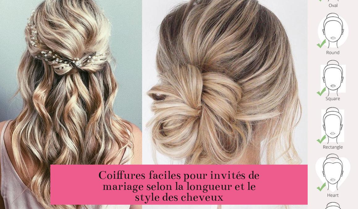 Coiffures faciles pour invités de mariage selon la longueur et le style des cheveux