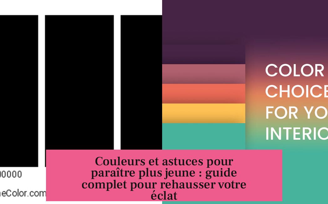 Couleurs et astuces pour paraître plus jeune : guide complet pour rehausser votre éclat