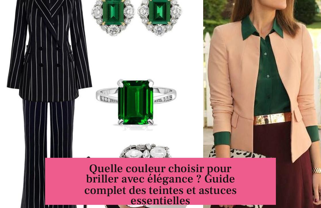 Quelle couleur choisir pour briller avec élégance ? Guide complet des teintes et astuces essentielles