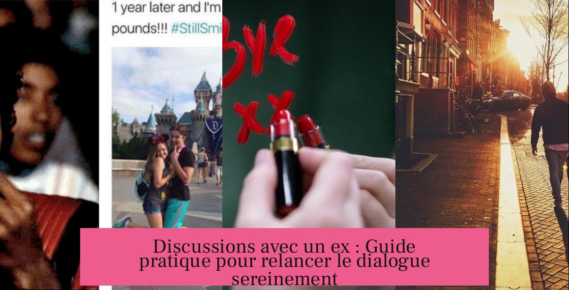 Discussions avec un ex : Guide pratique pour relancer le dialogue sereinement