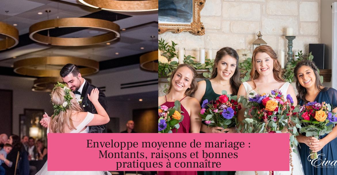 Enveloppe moyenne de mariage : Montants, raisons et bonnes pratiques à connaître