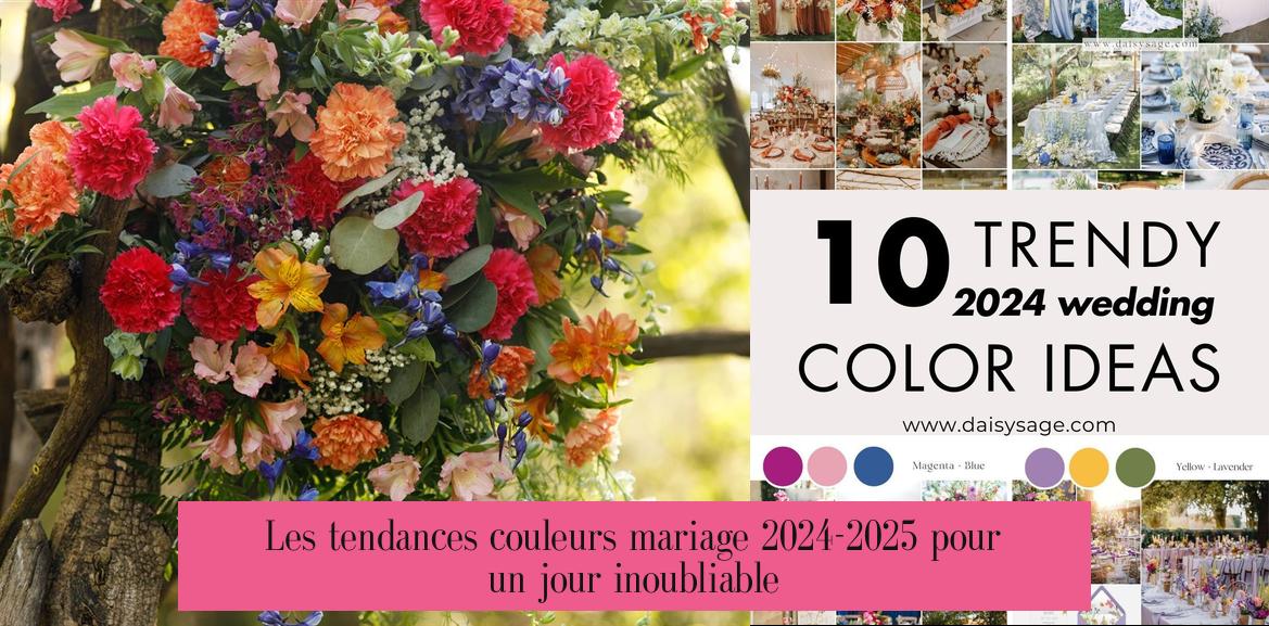 Les tendances couleurs mariage 2024-2025 pour un jour inoubliable