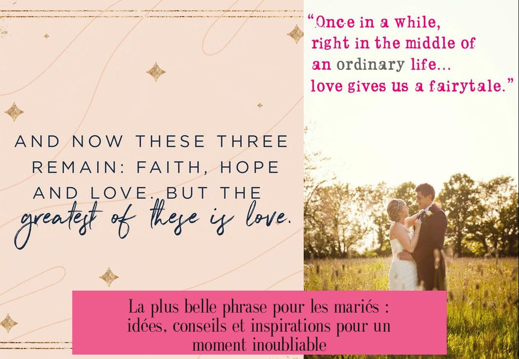 La plus belle phrase pour les mariés : idées, conseils et inspirations pour un moment inoubliable