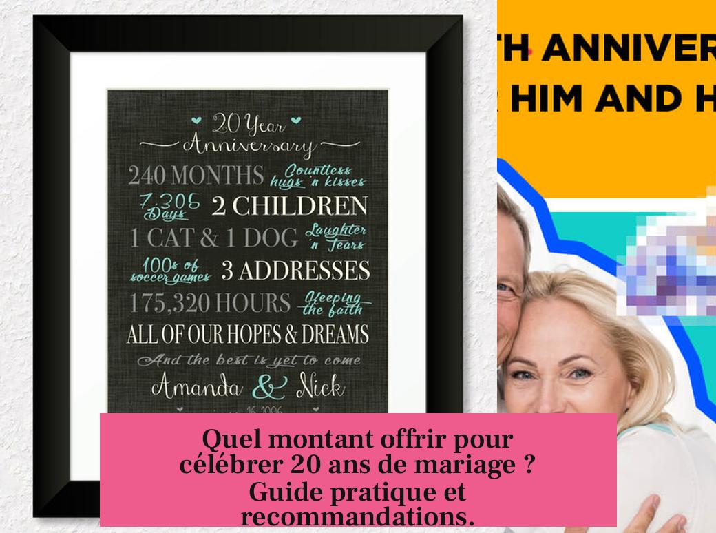 Quel montant offrir pour célébrer 20 ans de mariage ? Guide pratique et recommandations.