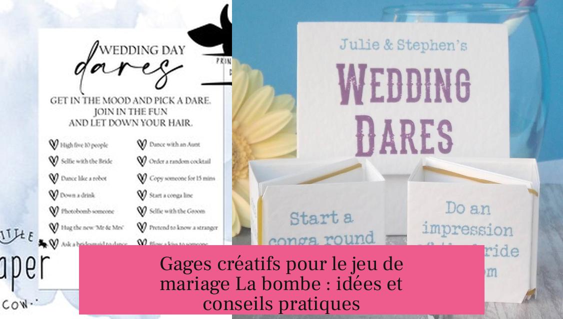 Gages créatifs pour le jeu de mariage La bombe : idées et conseils pratiques