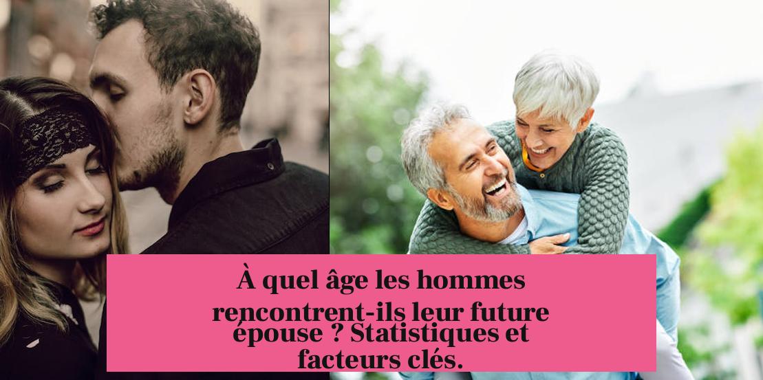 À quel âge les hommes rencontrent-ils leur future épouse ? Statistiques et facteurs clés.