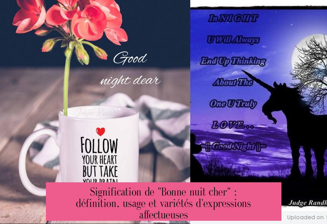 Signification de "Bonne nuit cher" : définition, usage et variétés d'expressions affectueuses