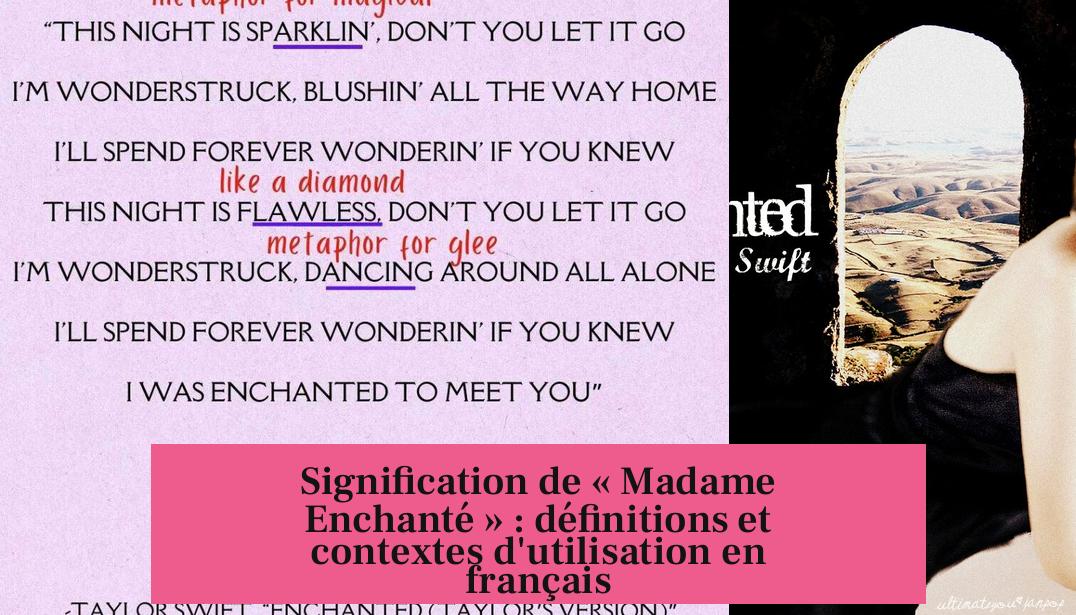 Signification de « Madame Enchanté » : définitions et contextes d'utilisation en français