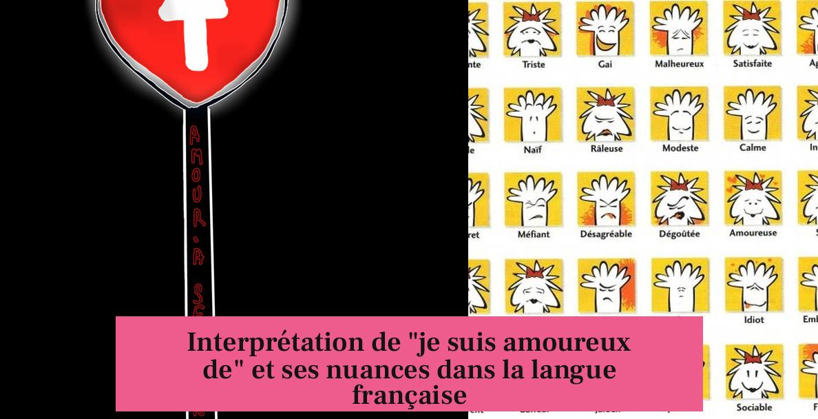 Interprétation de "je suis amoureux de" et ses nuances dans la langue française