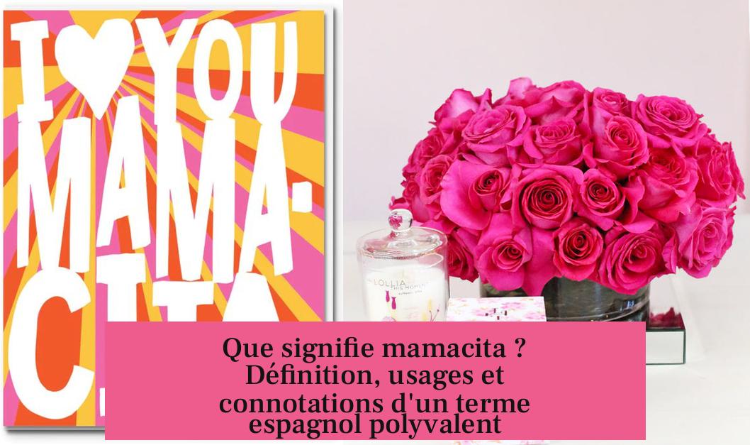 Que signifie mamacita ? Définition, usages et connotations d'un terme espagnol polyvalent