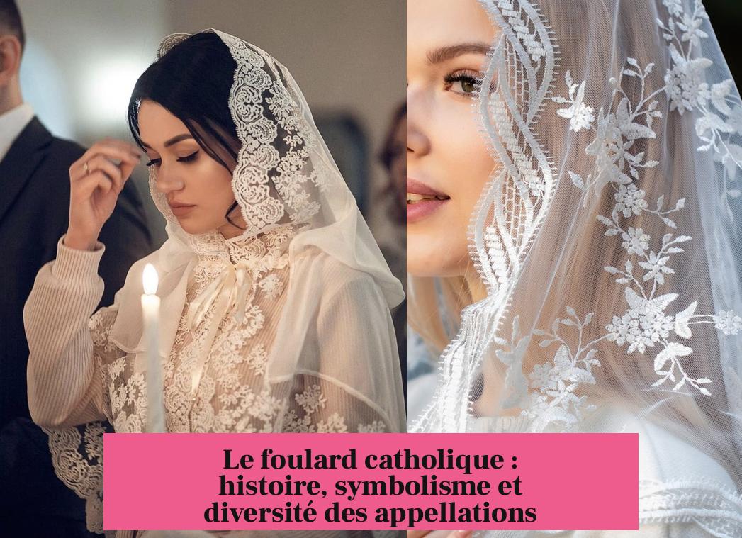 Le foulard catholique : histoire, symbolisme et diversité des appellations