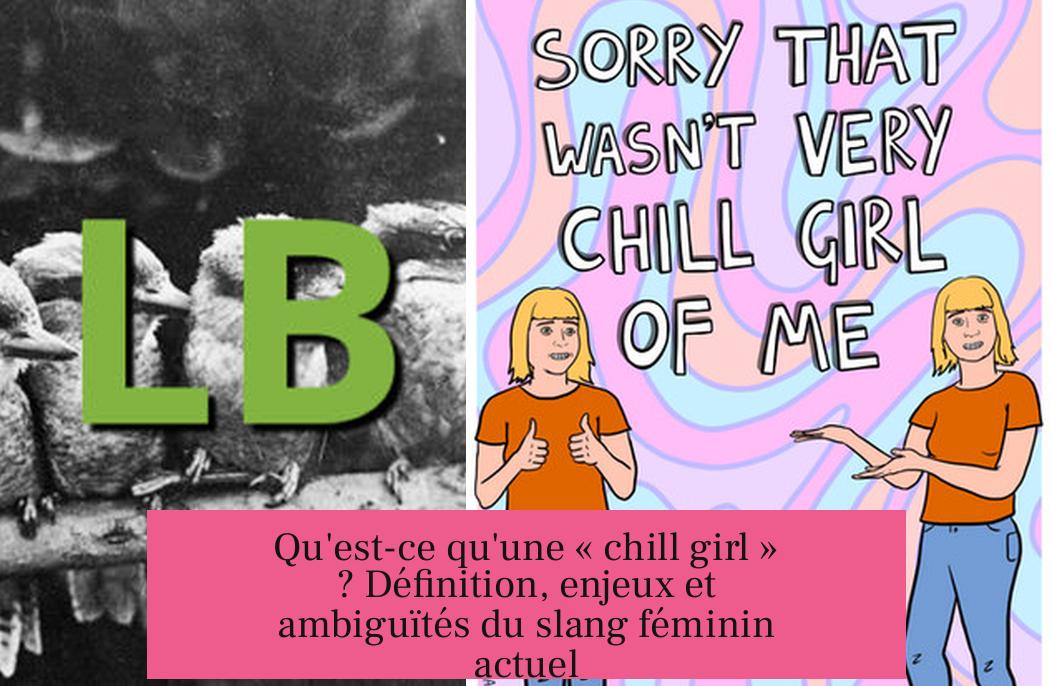 Qu'est-ce qu'une « chill girl » ? Définition, enjeux et ambiguïtés du slang féminin actuel