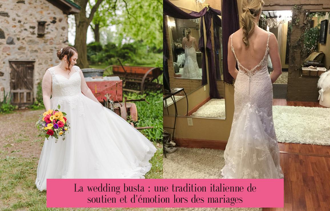 La wedding busta : une tradition italienne de soutien et d'émotion lors des mariages