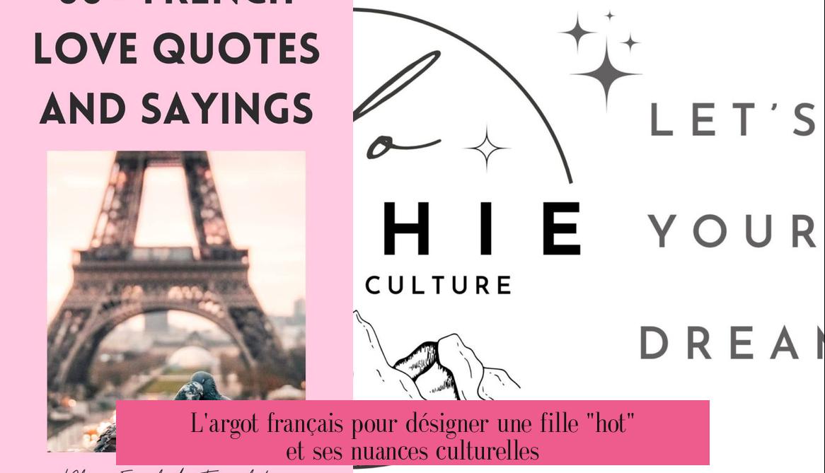 L'argot français pour désigner une fille "hot" et ses nuances culturelles