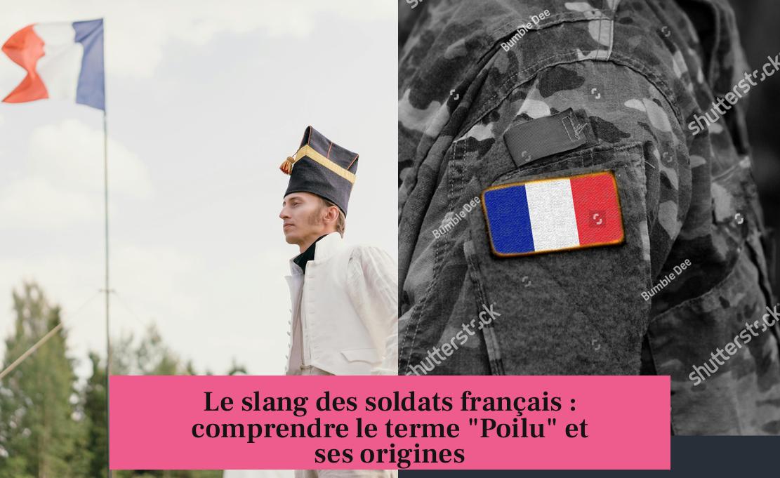 Le slang des soldats français : comprendre le terme "Poilu" et ses origines