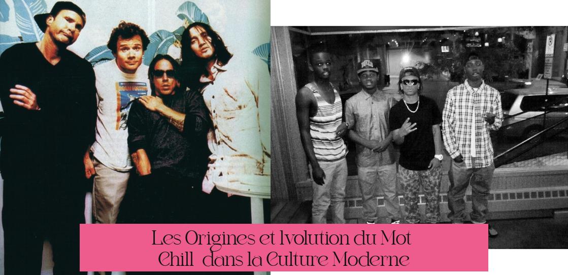 Les Origines et l'Évolution du Mot « Chill » dans la Culture Moderne
