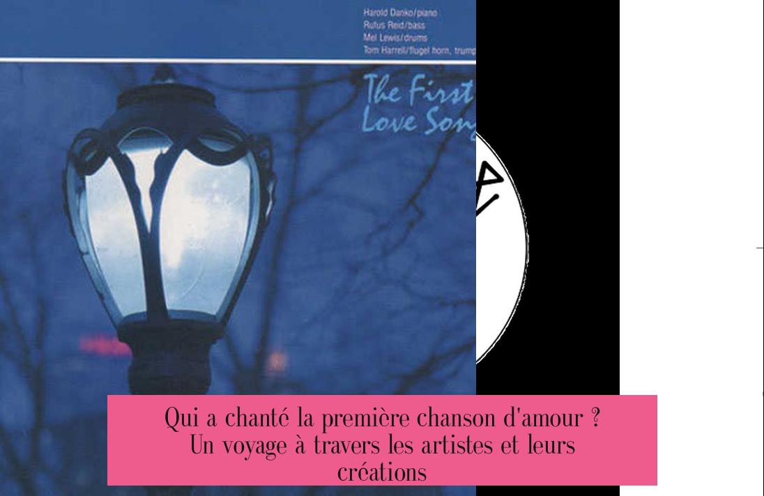 Qui a chanté la première chanson d'amour ? Un voyage à travers les artistes et leurs créations