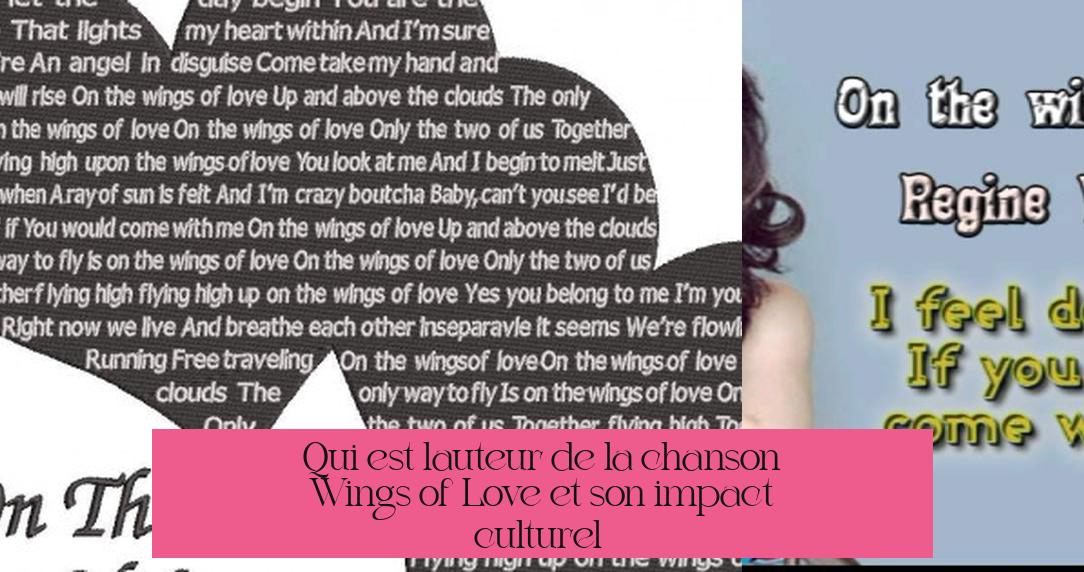 Qui est l'auteur de la chanson Wings of Love et son impact culturel ?